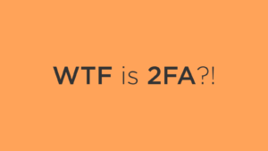 WTF is 2FA